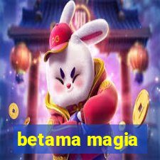 betama magia